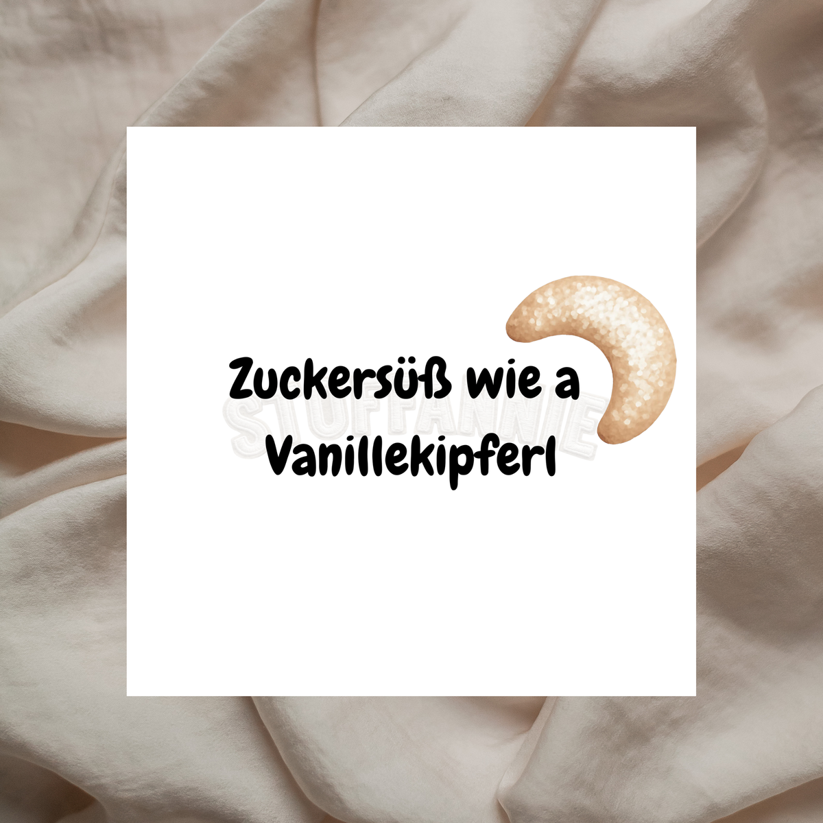 Bügelbild Spruch Zuckersüß wie a Vanillekipferl